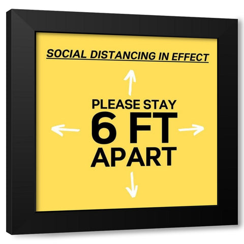 Artsy Quotes Quote: Social Distancing in Effect Black Modern Wood Framed Art Print with Double Matting by ArtsyQuotes