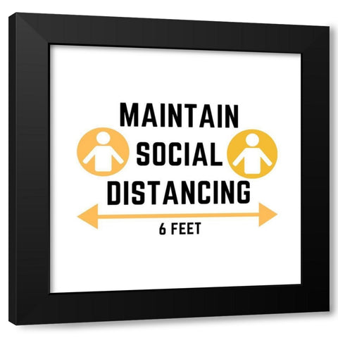 Artsy Quotes Quote: Maintain Social Distancing Black Modern Wood Framed Art Print by ArtsyQuotes