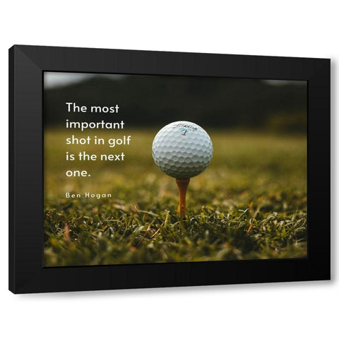 Ben Hogan Quote: Important Shot in Golf Black Modern Wood Framed Art Print by ArtsyQuotes