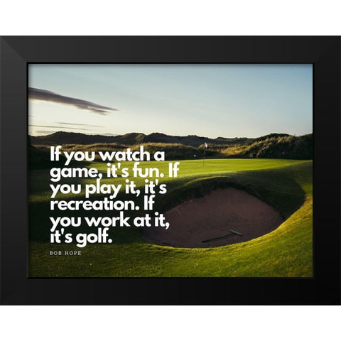 Bob Hope Quote: Golf Black Modern Wood Framed Art Print by ArtsyQuotes