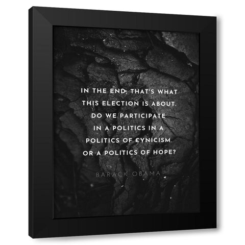 Barack Obama Quote: Politics of Hope Black Modern Wood Framed Art Print with Double Matting by ArtsyQuotes