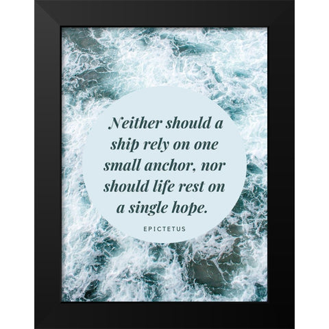 Epictetus Quote: Single Hope Black Modern Wood Framed Art Print by ArtsyQuotes