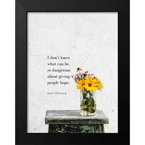 Joel Osteen Quote: Giving People Hope Black Modern Wood Framed Art Print by ArtsyQuotes