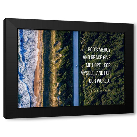 Billy Graham Quote: Gods Mercy Black Modern Wood Framed Art Print with Double Matting by ArtsyQuotes