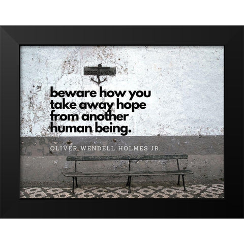 Oliver Wendell Holmes, Jr. Quote: Hope Black Modern Wood Framed Art Print by ArtsyQuotes