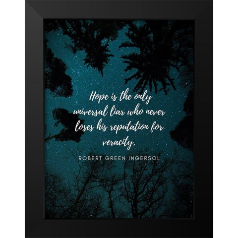 Robert Green Ingersoll Quote: Universal Liar Black Modern Wood Framed Art Print by ArtsyQuotes