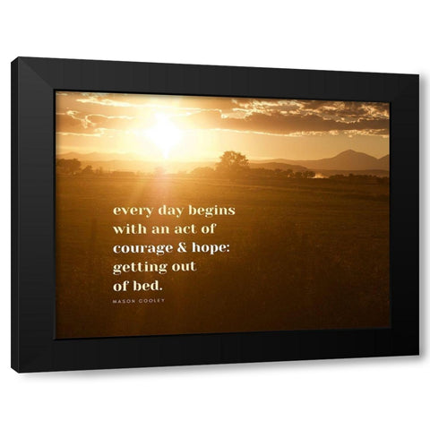 Mason Cooley Quote: Act of Courage Black Modern Wood Framed Art Print by ArtsyQuotes