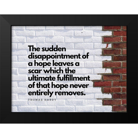 Thomas Hardy Quote: Leaves a Scar Black Modern Wood Framed Art Print by ArtsyQuotes