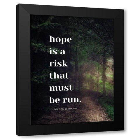 Georges Bernanos Quote: Hope is a Risk Black Modern Wood Framed Art Print by ArtsyQuotes