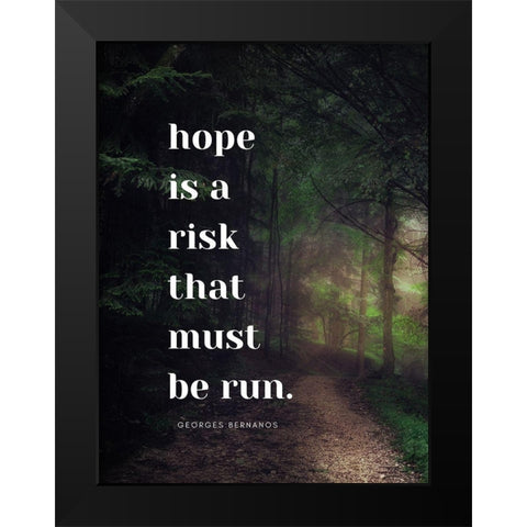 Georges Bernanos Quote: Hope is a Risk Black Modern Wood Framed Art Print by ArtsyQuotes