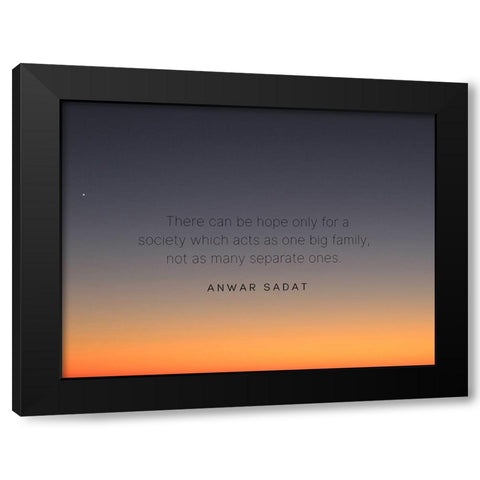 Anwar Sadat Quote: Society Black Modern Wood Framed Art Print with Double Matting by ArtsyQuotes
