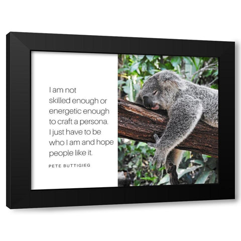 Pete Buttigieg Quote: Craft a Persona Black Modern Wood Framed Art Print by ArtsyQuotes