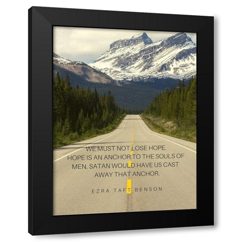 Ezra Taft Benson Quote: Hope is an Anchor Black Modern Wood Framed Art Print with Double Matting by ArtsyQuotes