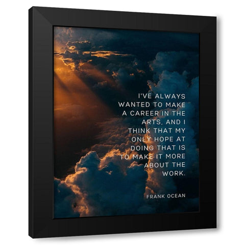 Frank Ocean Quote: Career Black Modern Wood Framed Art Print with Double Matting by ArtsyQuotes