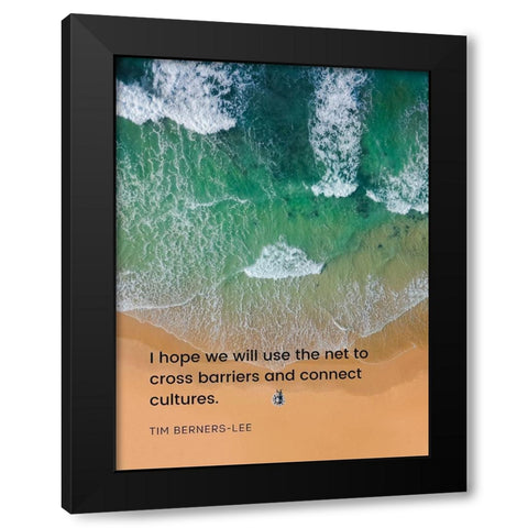 Tim Berners-Lee Quote: Cross Barriers Black Modern Wood Framed Art Print by ArtsyQuotes