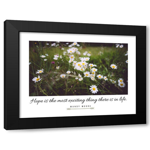 Mandy Moore Quote: Hope Black Modern Wood Framed Art Print by ArtsyQuotes