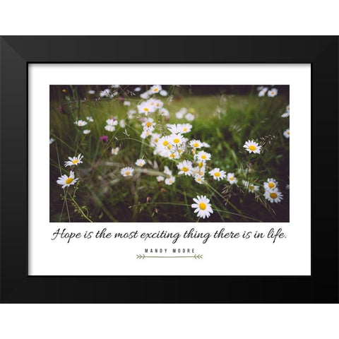 Mandy Moore Quote: Hope Black Modern Wood Framed Art Print by ArtsyQuotes