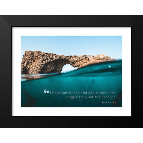 Drew Brees Quote: Aspirations Black Modern Wood Framed Art Print by ArtsyQuotes