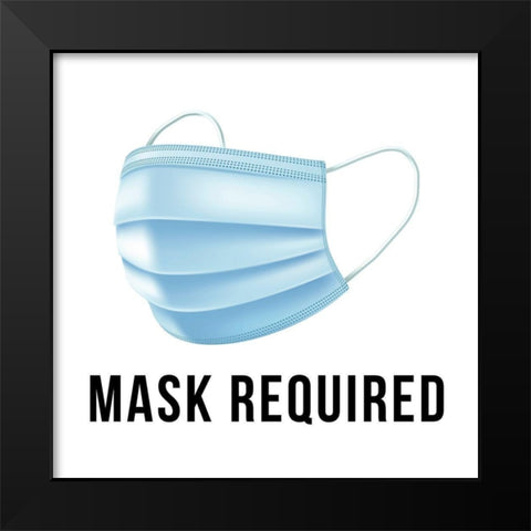Artsy Quotes Quote: Mask Required Black Modern Wood Framed Art Print by ArtsyQuotes