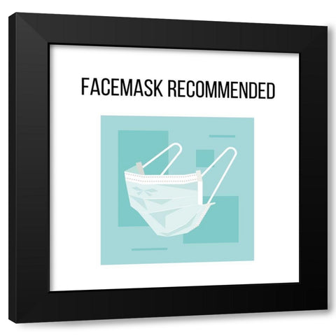 Artsy Quotes Quote: Facemasks Recommended Black Modern Wood Framed Art Print by ArtsyQuotes