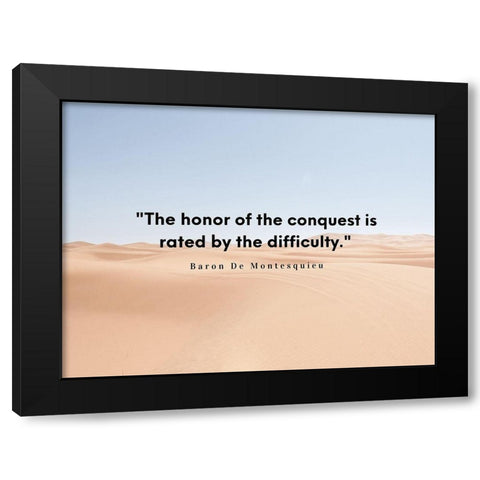 Baron De Montesquieu Quote: Honor of Conquest Black Modern Wood Framed Art Print by ArtsyQuotes