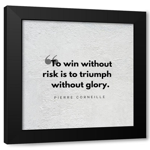 Pierre Corneille Quote: Triumph Without Glory Black Modern Wood Framed Art Print by ArtsyQuotes