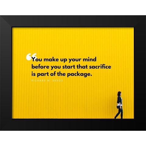 Richard M. DeVos Quote: Sacrifice Black Modern Wood Framed Art Print by ArtsyQuotes