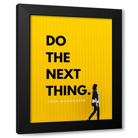 John Wanamaker Quote: Do the Next Thing Black Modern Wood Framed Art Print with Double Matting by ArtsyQuotes