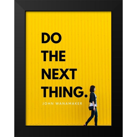John Wanamaker Quote: Do the Next Thing Black Modern Wood Framed Art Print by ArtsyQuotes