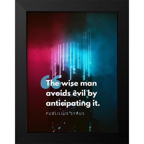 Publilius Syrus Quote: The Wise Man Black Modern Wood Framed Art Print by ArtsyQuotes