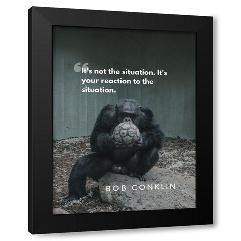 Bob Conklin Quote: Reaction Black Modern Wood Framed Art Print by ArtsyQuotes