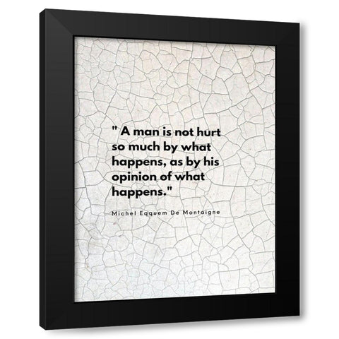 Michel Eqquem De Montaigne Quote: His Opinion Black Modern Wood Framed Art Print by ArtsyQuotes