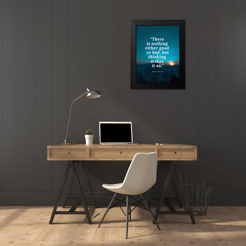 William Shakespeare Quote: Either Good or Bad Black Modern Wood Framed Art Print by ArtsyQuotes