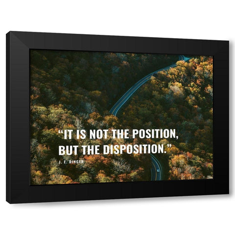 J. E. Dinger Quote: Disposition Black Modern Wood Framed Art Print by ArtsyQuotes