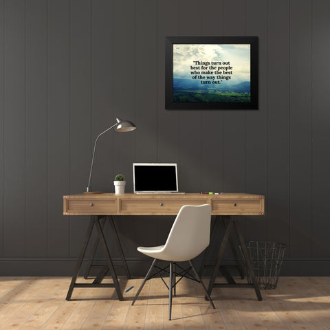 John Wooden Quote: Things Turn Out Black Modern Wood Framed Art Print by ArtsyQuotes