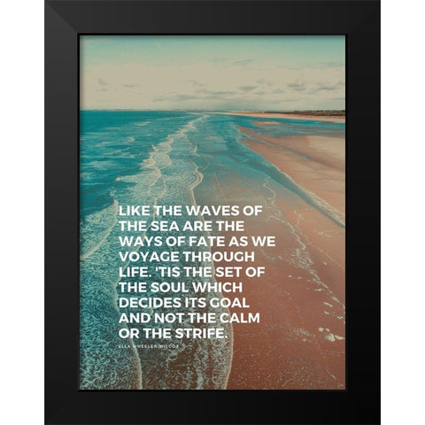 Ella Wheeler Wilcox Quote: The Waves of the Sea Black Modern Wood Framed Art Print by ArtsyQuotes