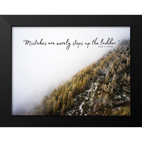 Paul J. Meyer Quote: Mistakes Black Modern Wood Framed Art Print by ArtsyQuotes