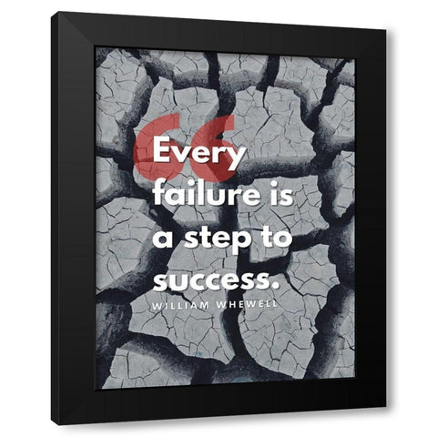William Whewell Quote: Every Failure Black Modern Wood Framed Art Print with Double Matting by ArtsyQuotes