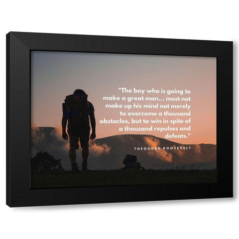 Theodore Roosevelt Quote: A Great Man Black Modern Wood Framed Art Print by ArtsyQuotes