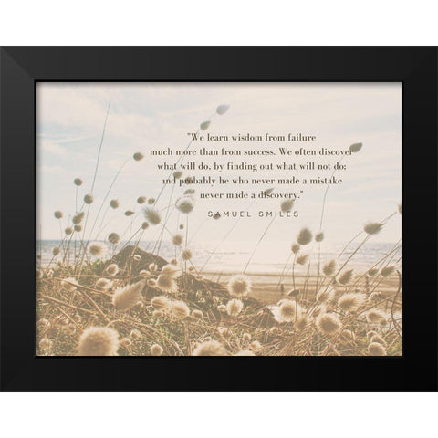 Samuel Smiles Quote: Wisdom From Failure Black Modern Wood Framed Art Print by ArtsyQuotes