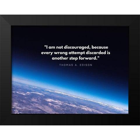 Thomas Edison Quote: Not Discouraged Black Modern Wood Framed Art Print by ArtsyQuotes