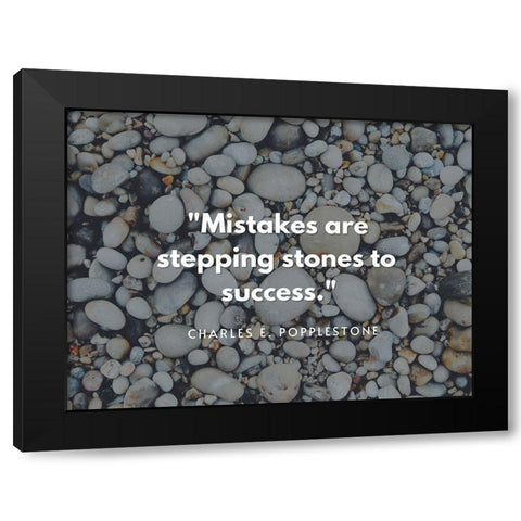 Charles E. Popplestone Quote: Stepping Stones Black Modern Wood Framed Art Print by ArtsyQuotes