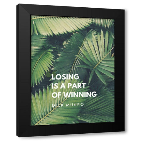 Dick Munro Quote: Winning Black Modern Wood Framed Art Print with Double Matting by ArtsyQuotes