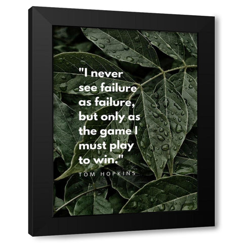 Tom Hopkins Quote: Failure as Failure Black Modern Wood Framed Art Print with Double Matting by ArtsyQuotes