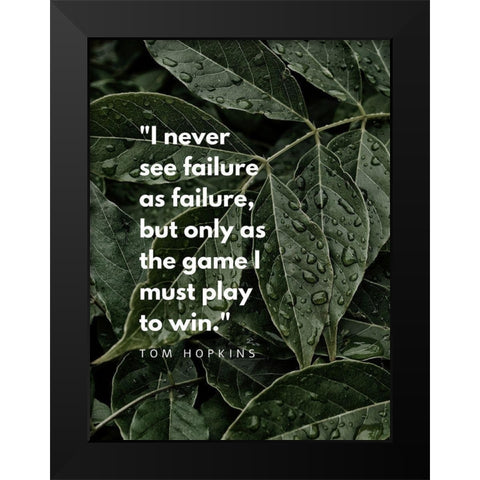 Tom Hopkins Quote: Failure as Failure Black Modern Wood Framed Art Print by ArtsyQuotes