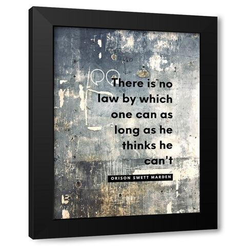 Orison Swett Marden Quote: There is No Law Black Modern Wood Framed Art Print with Double Matting by ArtsyQuotes