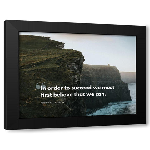 Michael Korda Quote: In Order to Succeed Black Modern Wood Framed Art Print with Double Matting by ArtsyQuotes