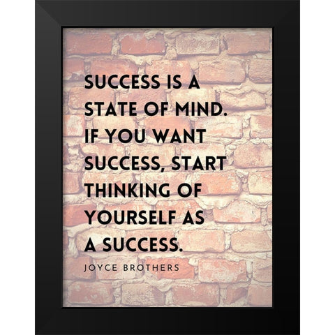 Joyce Brothers Quote: Success is a State of Mind Black Modern Wood Framed Art Print by ArtsyQuotes
