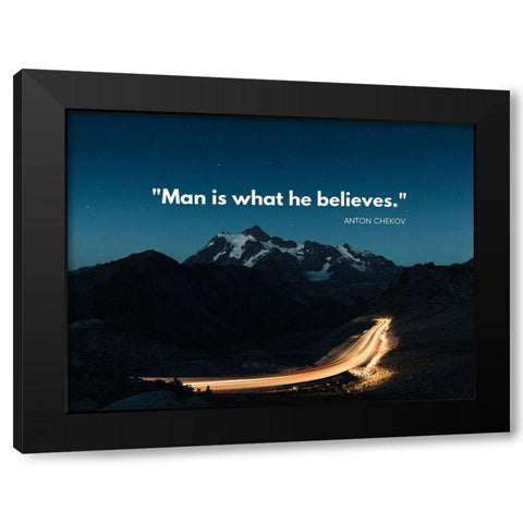 Anton Chekhov Quote: Believe Black Modern Wood Framed Art Print with Double Matting by ArtsyQuotes
