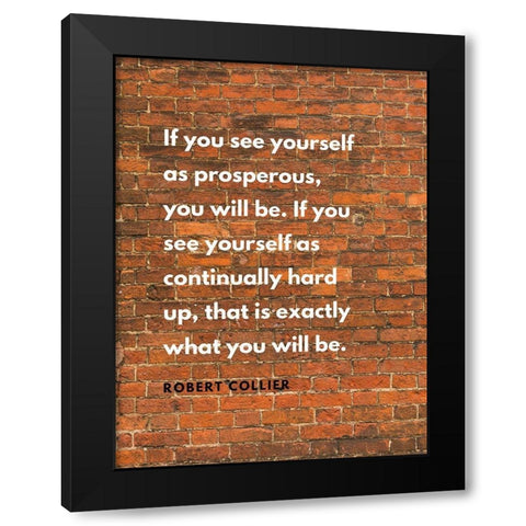 Robert Collier Quote: Prosperous Black Modern Wood Framed Art Print with Double Matting by ArtsyQuotes